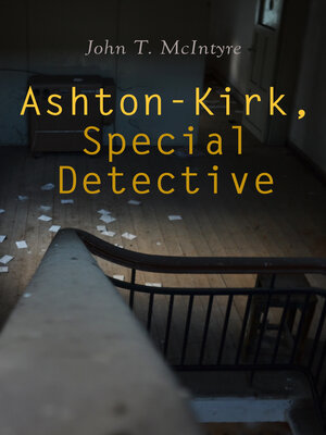 cover image of Ashton-Kirk, Special Detective